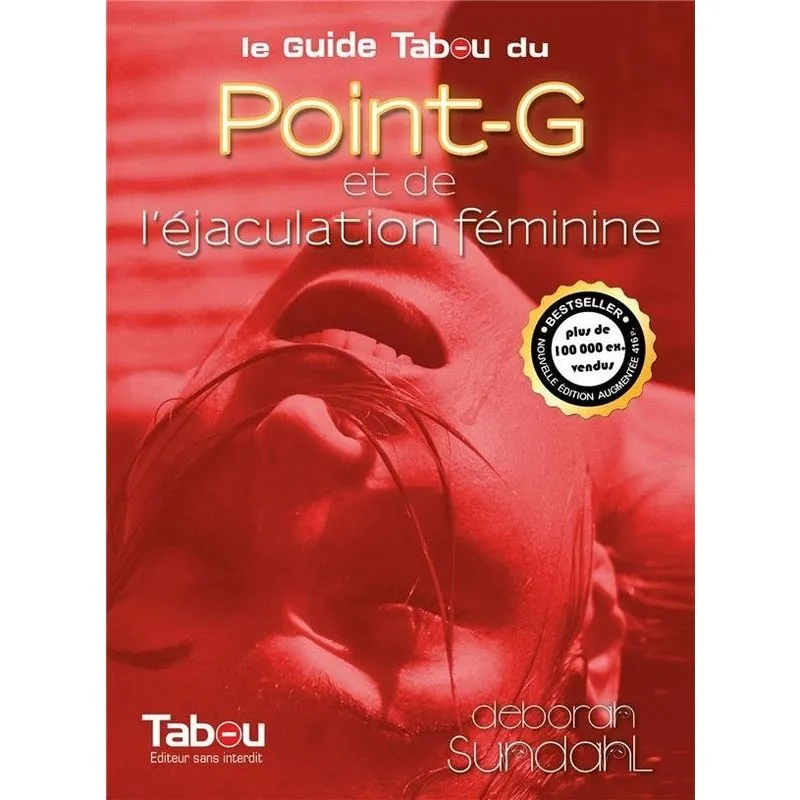 Le Guide Tabou Du Point-G Et De L'éjaculation Féminine 3 Le Guide Tabou Du Point-G Et De L'éjaculation Féminine